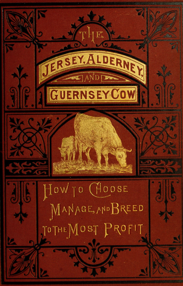 Ein Buch mit dem Titel 'Die Jersey-, Alderney- und Guernsey-Kuh: Wie man wählt, verwaltet und züchtet, um den größten Gewinn zu erzielen' mit einem Kuhbild auf dem Cover.